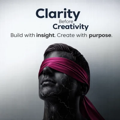 Clarity Before Creativity: Think First. Create Better.